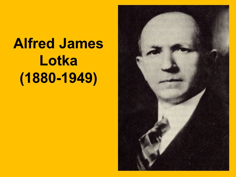 Alfred James  Lotka  (1880-1949)